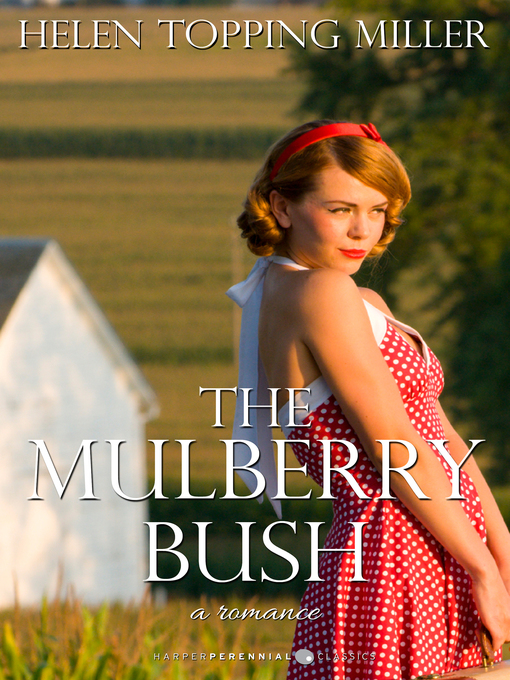 Title details for The Mulberry Bush by Helen Topping Miller - Available